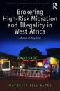 Brokering High-Risk Migration and Illegality in West Africa