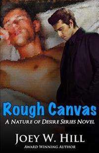 Rough Canvas: A Nature of Desire Series Novel