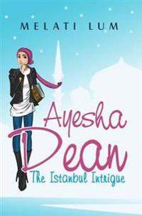 Ayesha Dean- The Istanbul Intrigue