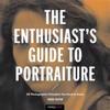 The Enthusiast's Guide to Portraiture