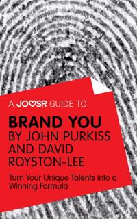 Joosr Guide to... Brand You by John Purkiss and David Royston-Lee