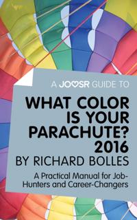 Joosr Guide to... What Color is Your Parachute? 2016 by Richard Bolles
