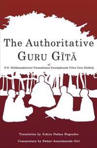 The Authoritative Guru Gita: Of Mahamandaleshwar Paramahamsa Swarupananda Vishwa Guru Maharaj