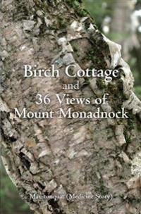 Birch Cottage: And 36 Views of Mount Monadnock