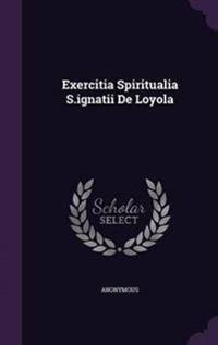 Exercitia Spiritualia S.Ignatii de Loyola