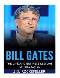 Bill Gates: The Life and Business Lessons of Bill Gates