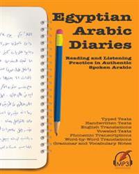 Egyptian Arabic Diaries: Reading and Listening Practice in Authentic Spoken Arabic