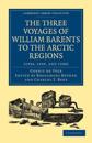 Three Voyages of William Barents to the Arctic Regions (1594, 1595, and 1596)
