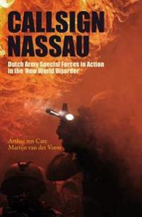 Callsign Nassau: Dutch Army Special Forces in Action in the 