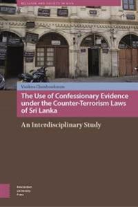 The Use of Confessionary Evidence Under the Counter-Terrorism Laws of Sri Lanka