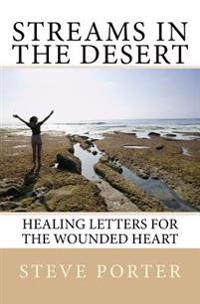 Streams in the Desert: Healing Letters for the Wounded Heart