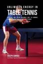 Unlimited Energy in Table Tennis: Unlocking Your Resting Metabolic Rate to Eliminate Tiredness, Muscle Soreness, and Lack of Energy