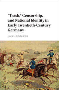 Trash, Censorship, and National Identity in Early Twentieth-Century Germany