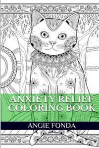 Anxiety Relief Coloring Book: Overcome Depression with Natural Stress Relief Remedy Adult Coloring Book