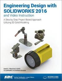 Engineering Design With Solidworks 2016 and Video Instruction