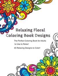 Relaxing Floral Coloring Book Designs