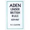 Aden Under British Rule, 1939-67