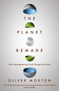 Planet remade - how geoengineering could change the world