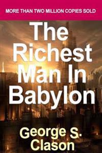 The Richest Man in Babylon: Now Revised and Updated for the 21st Century by George S. Clason (2007) Paperback
