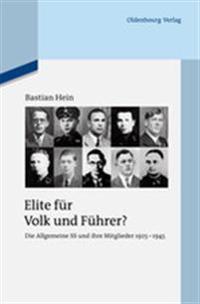 Elite Fur Volk Und Fuhrer?: Die Allgemeine SS Und Ihre Mitglieder 1925-1945
