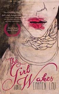 The Girl Wakes: Stories