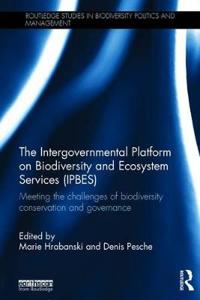 The Intergovernmental Platform on Biodiversity and Ecosystem Services (Ipbes): Meeting the Challenge of Biodiversity Conservation and Governance