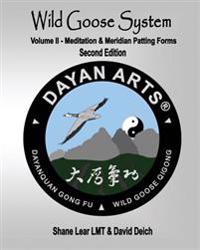 Wild Goose System - Volume II: Meditation & Meridian Patting Forms