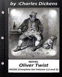 Oliver Twist.( Novel) by Charles Dickens ( Inside Complete Set Volume 1,2 and 3): Including All the Original Illustrations