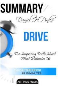 Daniel H.Pink's Drive: The Surprising Truth about What Motivates Us Summary