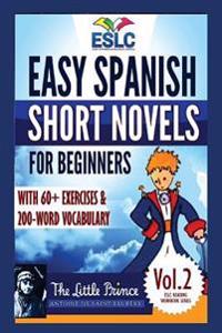 Easy Spanish Short Novels for Beginners with 60+ Exercises & 200-Word Vocabulary: : 