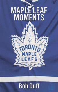 100 Maple Leaf Moments