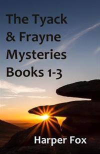 The Tyack & Frayne Mysteries - Books 1-3: Once Upon a Haunted Moor, Tinsel Fish, Don't Let Go