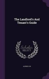 The Landlord's and Tenant's Guide