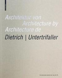 Architektur Von Dietrich - Untertrifaller / Architecture by Dietrich - Untertrifaller / Architecture de Dietrich - Untertrifaller