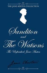 Sanditon and the Watsons: The Unfinished Jane Austen