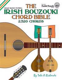 The Irish Bouzouki Chord Bible: Gdad Irish Tuning 2,520 Chords