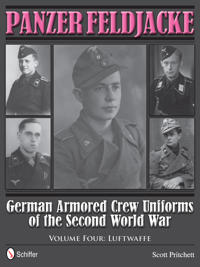 Panzer Feldjacke: German Armored Crew Uniforms of the Second World War, Vol.4: Luftwaffe