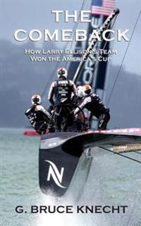 The Comeback: How Larry Ellison's Team Won the America's Cup