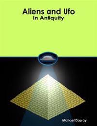 Aliens and Ufo In Antiquity