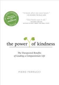 The Power of Kindness: The Unexpected Benefits of Leading a Compassionate Life