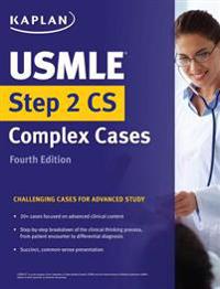 USMLE Step 2 CS Complex Cases: Challenging Cases for Advanced Study