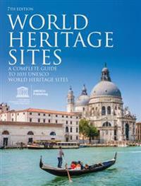 World Heritage Sites: A Complete Guide to 1,031 UNESCO World Heritage Sites