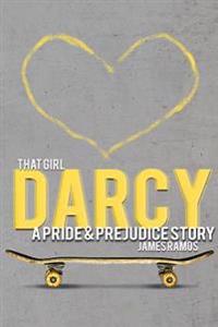 That Girl Darcy: A Pride & Prejudice Story