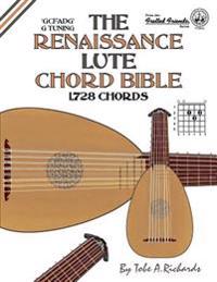 The Renaissance Lute Chord Bible: G Tuning 1,728 Chords