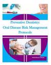 Preventive Dentistry: Oral Disease Risk Management Protocols