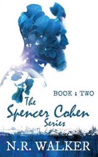 The Spencer Cohen Series Book Two