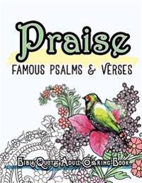 Praise: Famous Psalm and Verses Bible Quotes Adult Coloring Book: Colouring Gifts for Grownup Relaxation: Find Mindfulness in