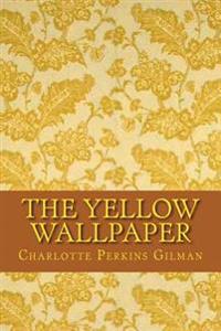 The Yellow Wallpaper (English Edition)