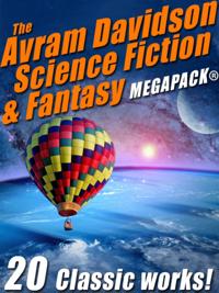 Avram Davidson Science Fiction & Fantasy MEGAPACK(R)