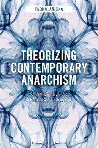 Theorizing Contemporary Anarchism